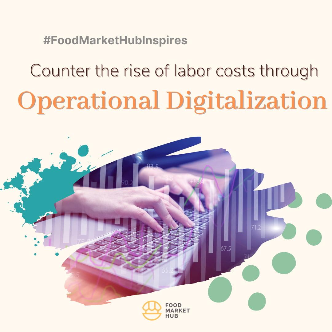 Counter the Rise of Labor Costs Through Operational Digitalization